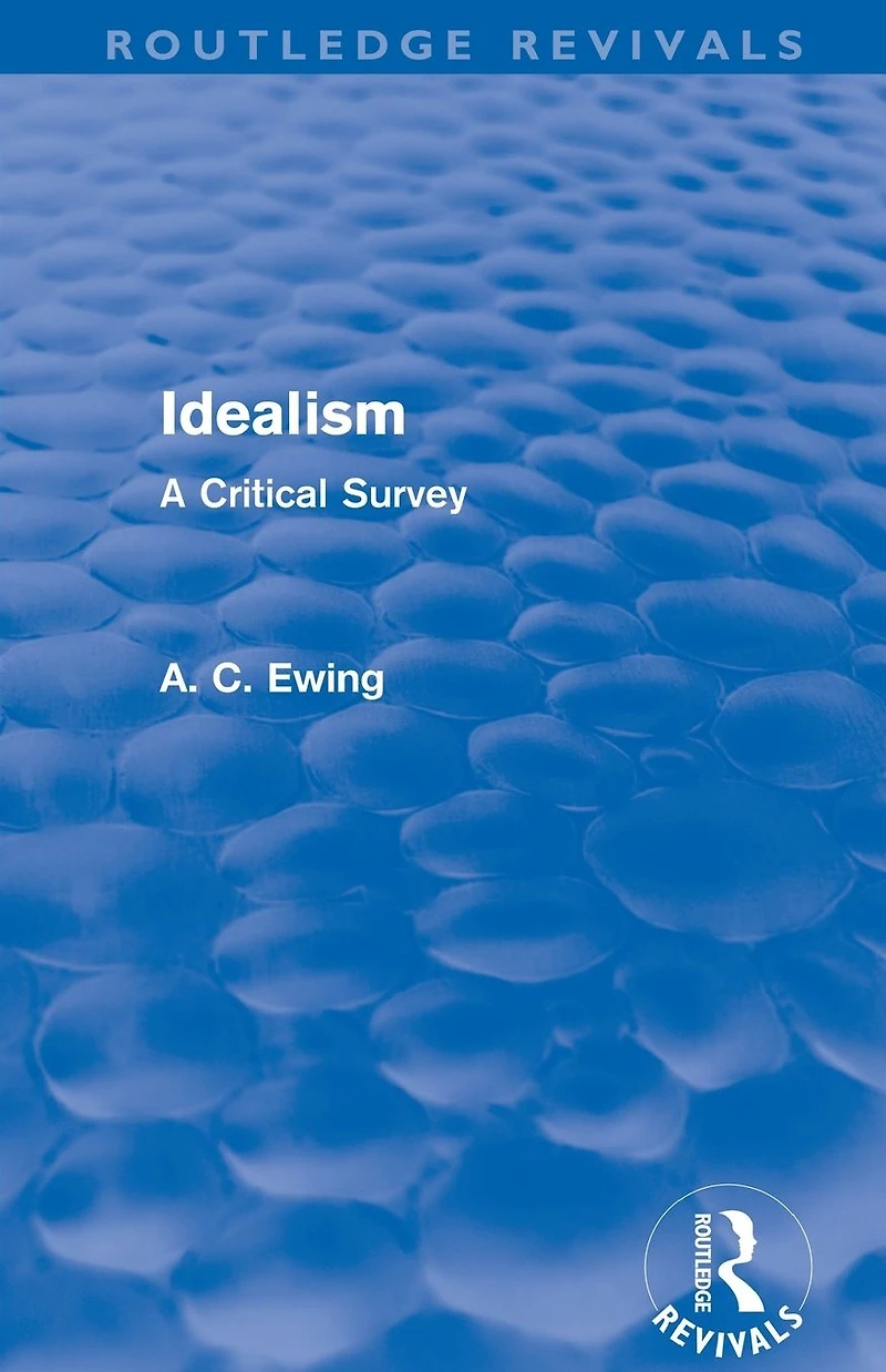 Idealism (Routledge Revivals): A Critical Survey