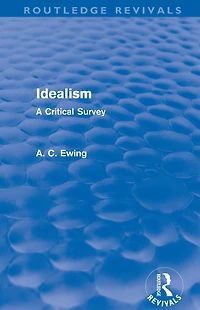 Idealism (Routledge Revivals): A Critical Survey