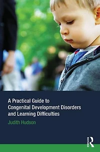 A Practical Guide to Congenital Developmental Disorders and Learning Difficulties
