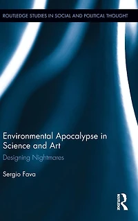 Environmental Apocalypse Science and Art: Designing Nightmares