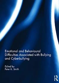 Emotional and Behavioural Difficulties Associated with Bullying Cyberbullying