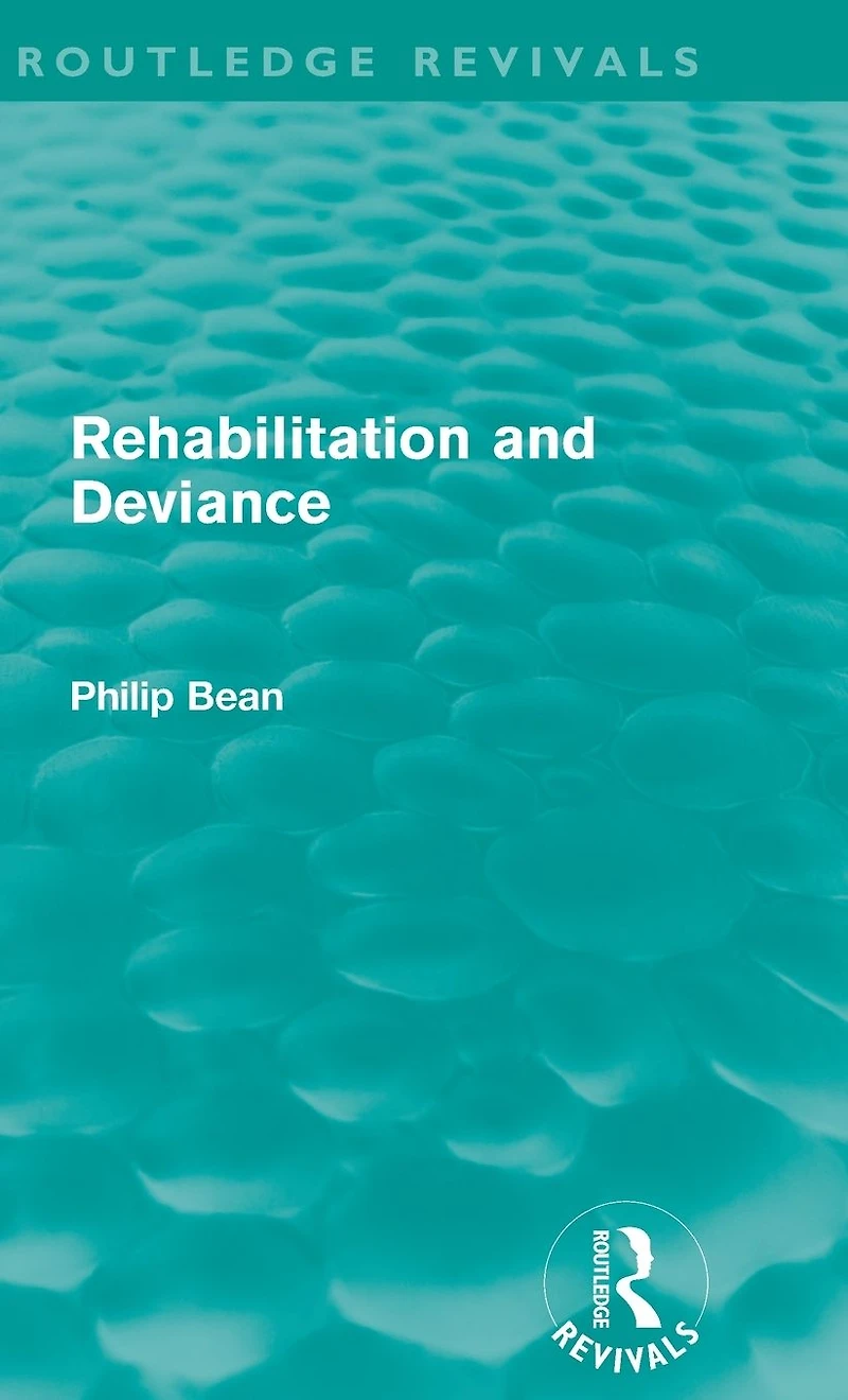 Rehabilitation and Deviance (Routledge Revivals)