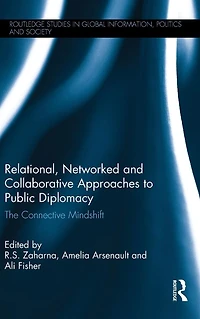 Relational, Networked and Collaborative Approaches to Public Diplomacy: The Connective Mindshift