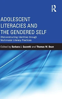 Adolescent Literacies and the Gendered Self: (Re)constructing Identities through Multimodal Literacy Practices