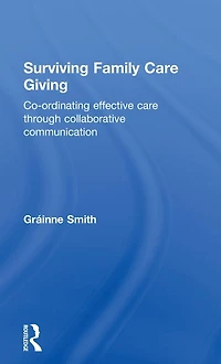 Surviving Family care Giving: Co-ordinating effective through collaborative communication