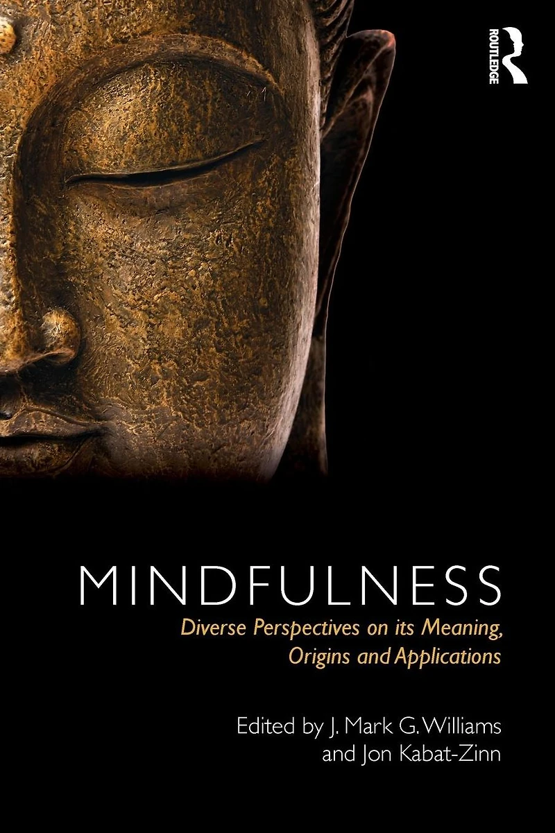 Mindfulness: Diverse Perspectives on its Meaning, Origins and Applications