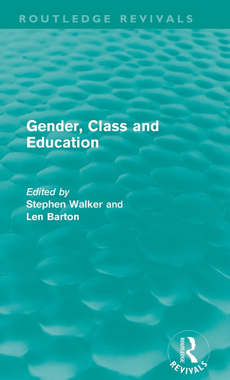 Gender, Class and Education (Routledge Revivals)