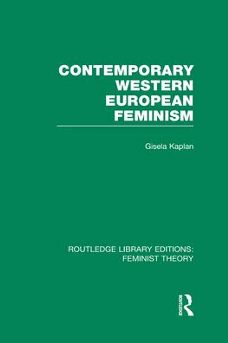Contemporary Western European Feminism (RLE Feminist Theory)