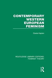 Contemporary Western European Feminism (RLE Feminist Theory)