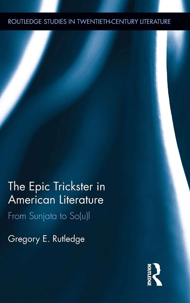 The Epic Trickster American Literature: From Sunjata to So(u)l