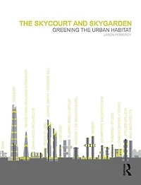 the Skycourt and Skygarden: Greening urban habitat