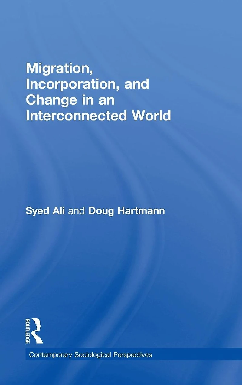 Migration, Incorporation, and Change an Interconnected World