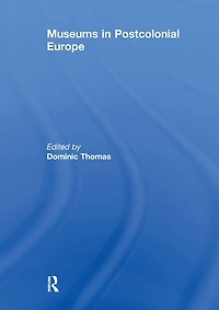 Museums Postcolonial Europe