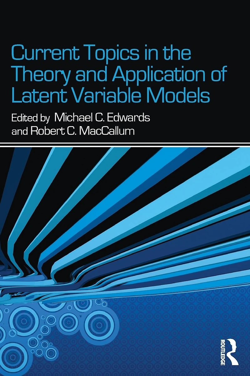 Current Topics the Theory and Application of Latent Variable Models