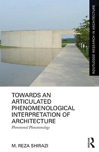 Towards an Articulated Phenomenological Interpretation of Architecture: Phenomenal Phenomenology