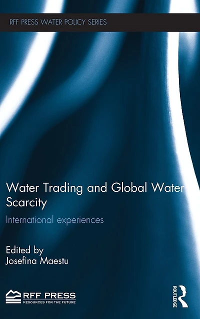 Water Trading and Global Scarcity: International Experiences