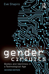 Gender Circuits: Bodies and Identities a Technological Age