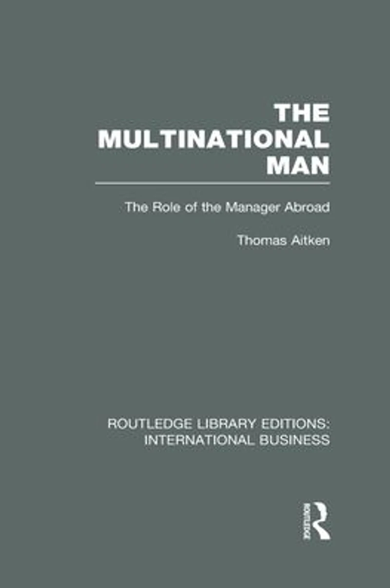 the Multinational Man (RLE International Business): Role of Manager Abroad