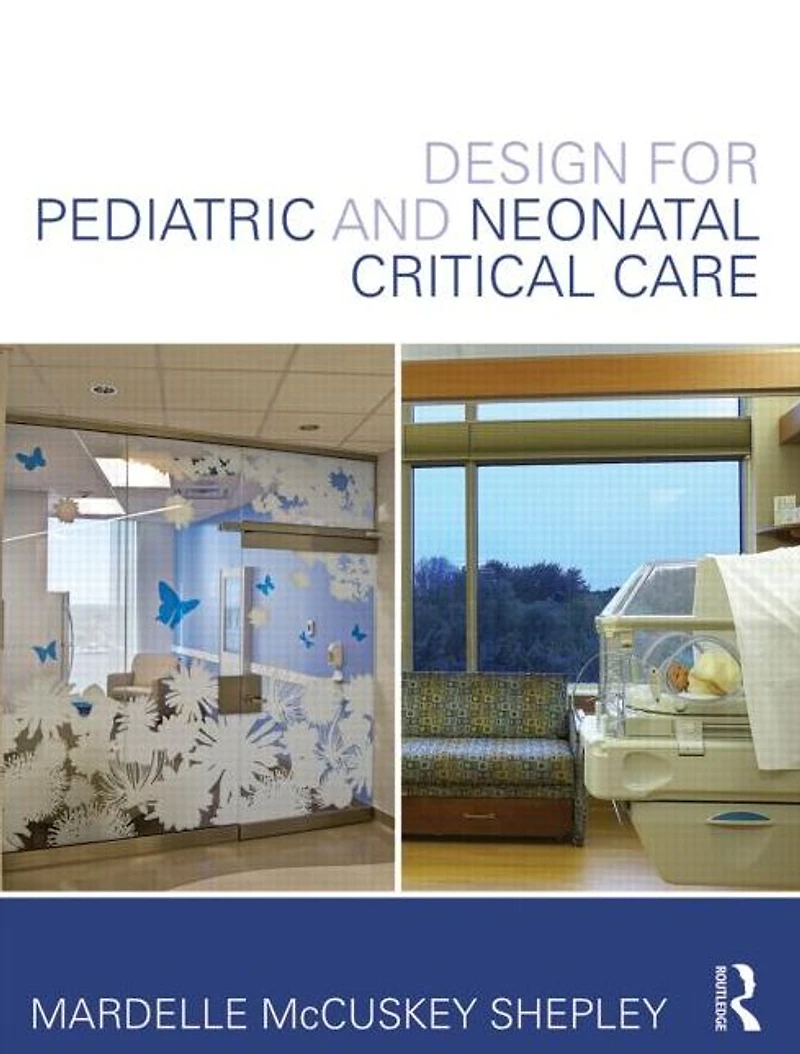 Design for Pediatric and Neonatal Critical Care