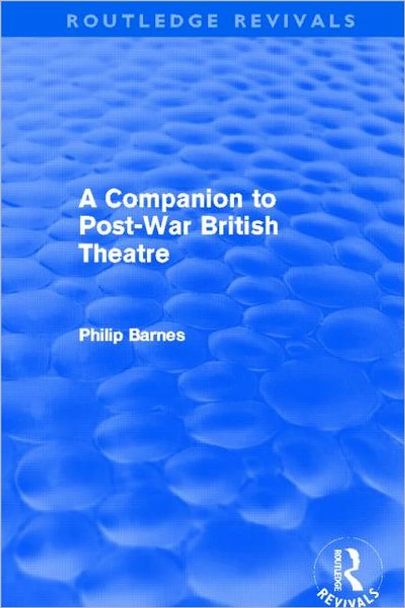 A Companion to Post-War British Theatre (Routledge Revivals)