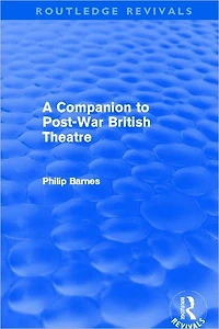 A Companion to Post-War British Theatre (Routledge Revivals)