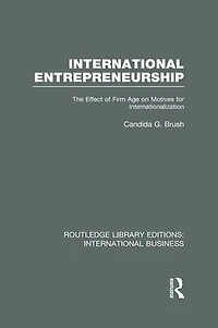 International Entrepreneurship (RLE Business): The Effect of Firm Age on Motives for Internationalization