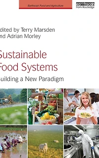 Sustainable Food Systems: Building a New Paradigm