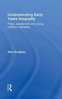 Understanding Early Years Inequality: Policy, assessment and young children's identities