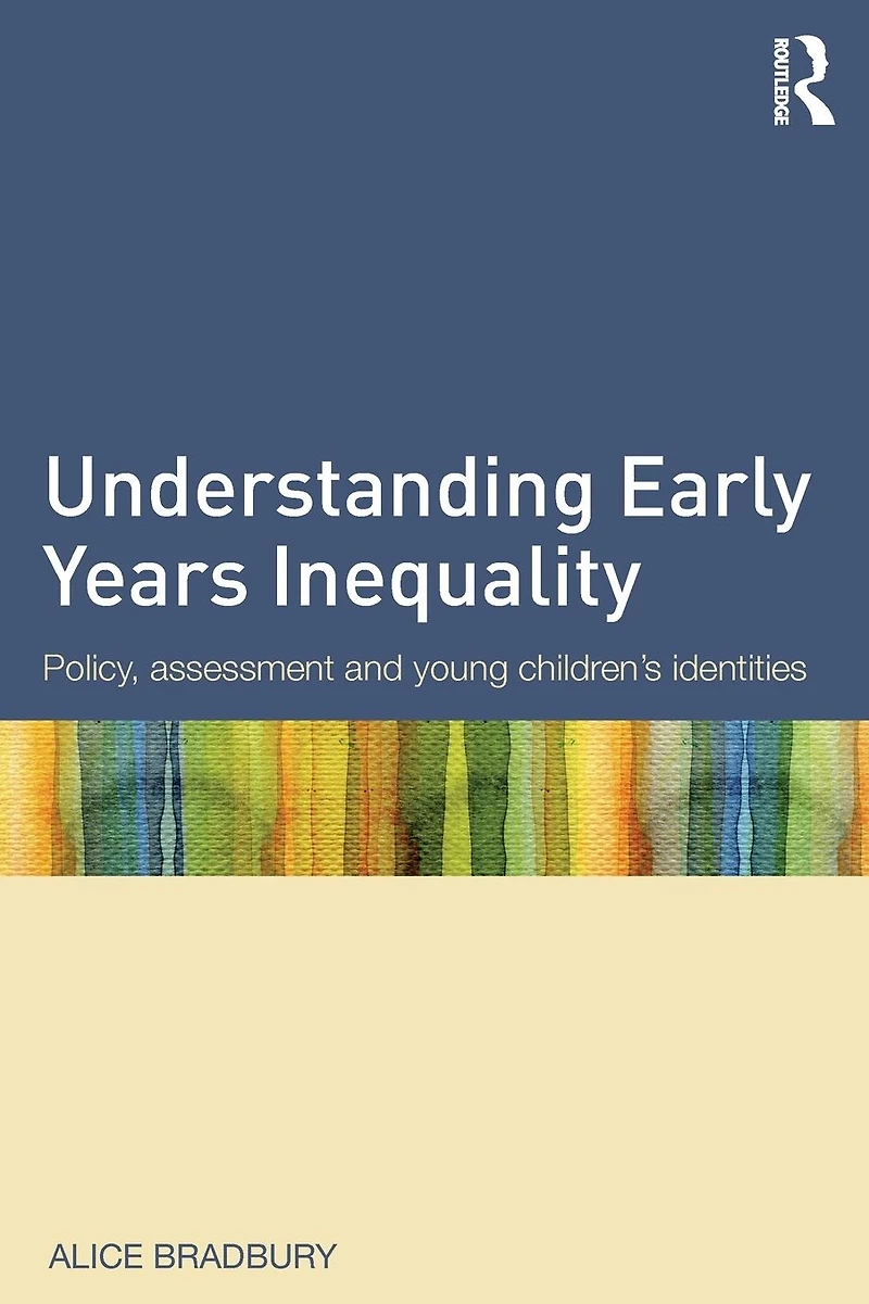 Understanding Early Years Inequality: Policy, assessment and young children's identities