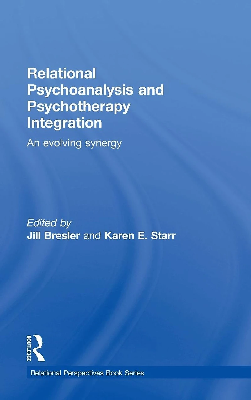 Relational Psychoanalysis and Psychotherapy Integration: An evolving synergy