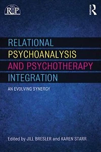 Relational Psychoanalysis and Psychotherapy Integration: An evolving synergy