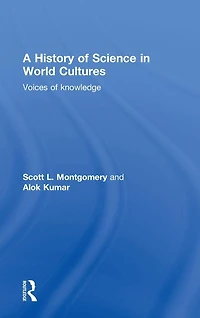 A History of Science World Cultures: Voices Knowledge