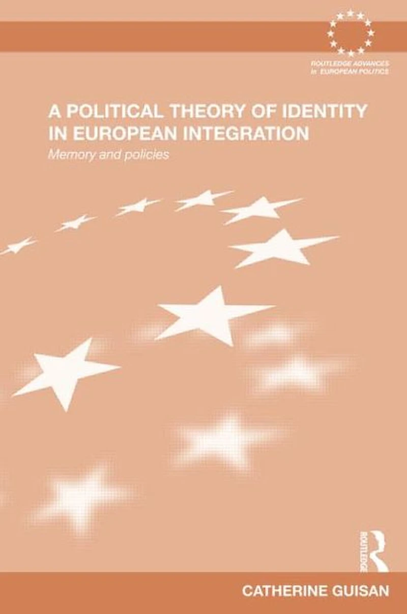 A Political Theory of Identity European Integration: Memory and policies