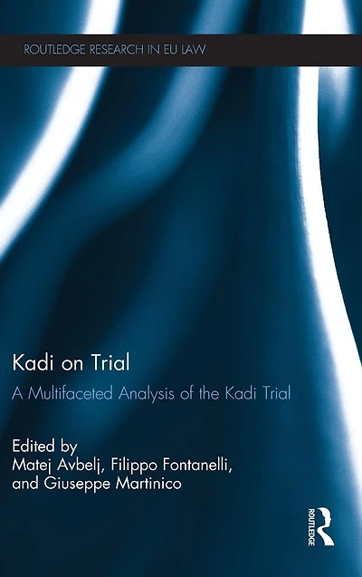 Kadi on Trial: A Multifaceted Analysis of the Trial