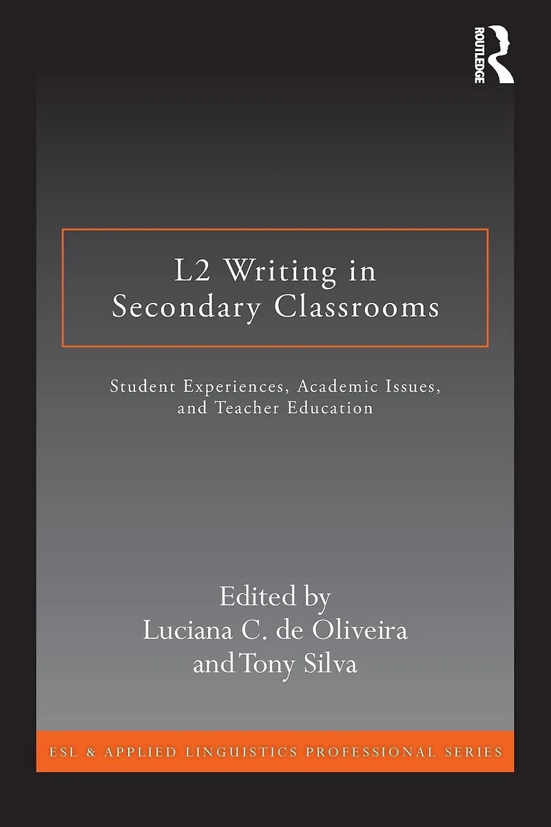 L2 Writing Secondary Classrooms: Student Experiences, Academic Issues, and Teacher Education