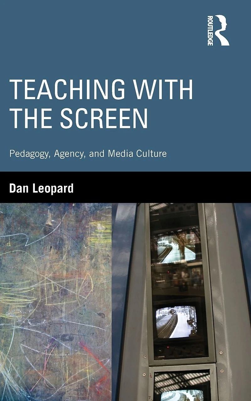 Teaching with the Screen: Pedagogy, Agency, and Media Culture