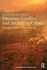 Disaster, Conflict and Society Crises: Everyday Politics of Crisis Response