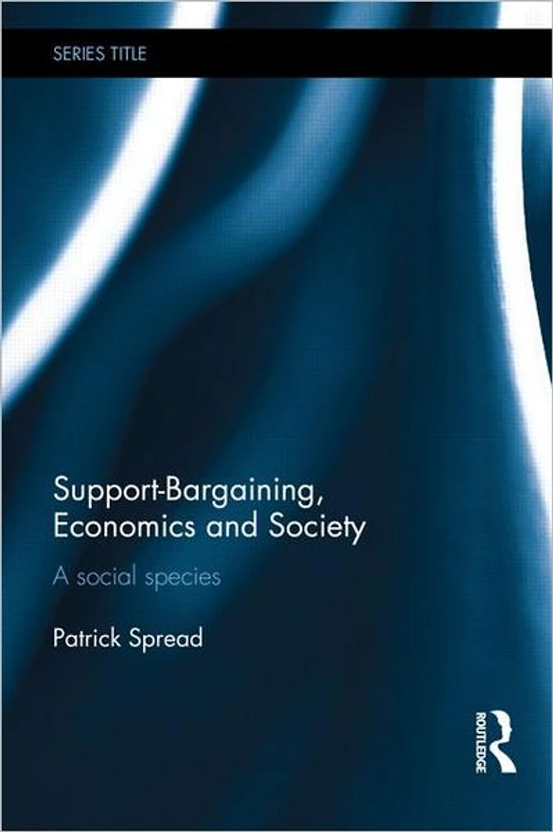 Support-Bargaining, Economics and Society: A Social Species