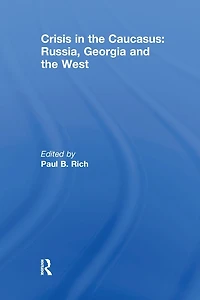 Crisis the Caucasus: Russia, Georgia and West