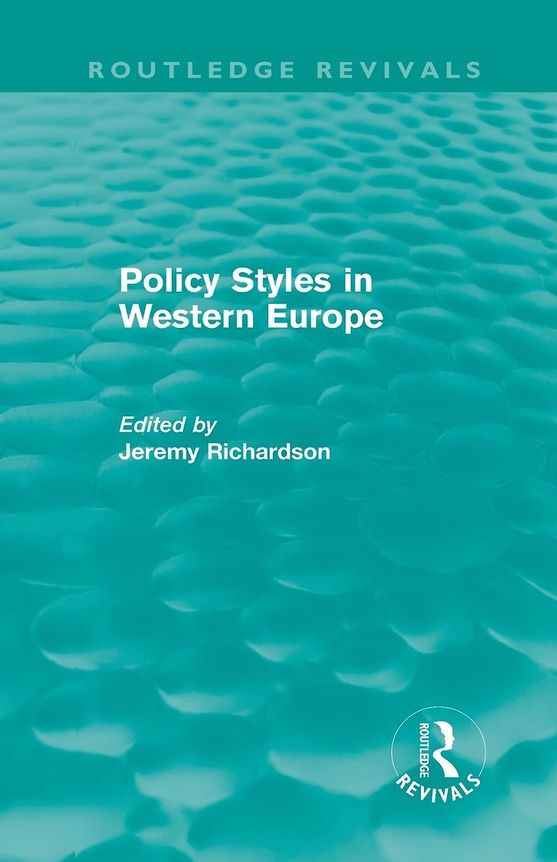 Policy Styles Western Europe (Routledge Revivals)
