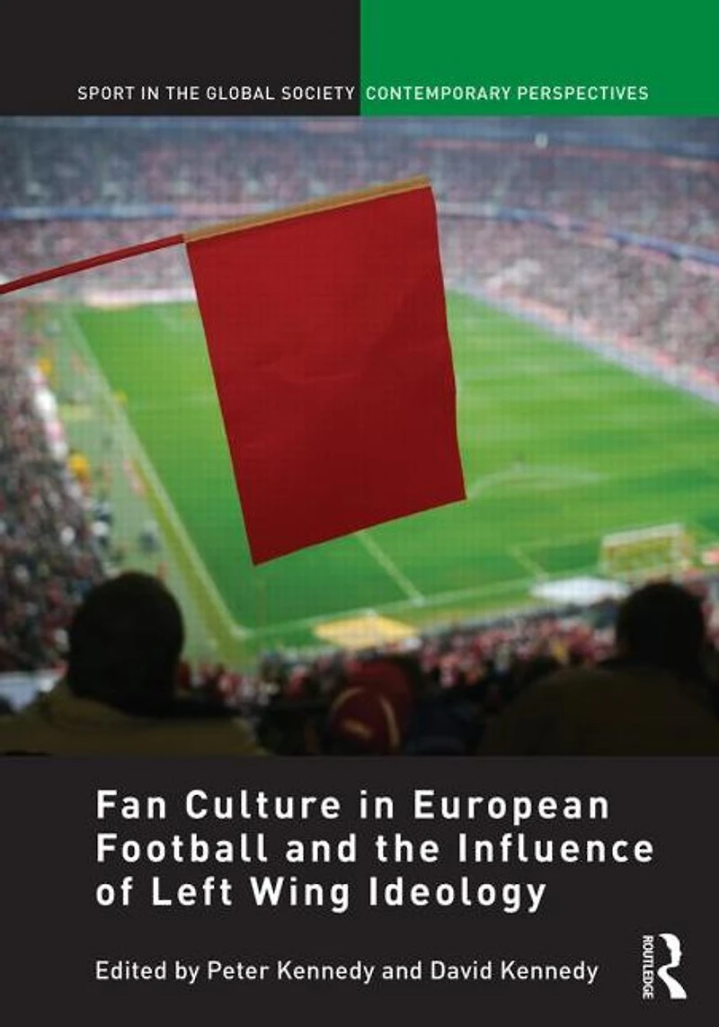 Fan Culture European Football and the Influence of Left Wing Ideology