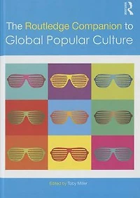 The Routledge Companion to Global Popular Culture