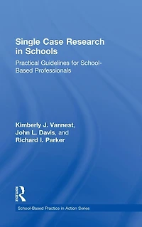 Single Case Research Schools: Practical Guidelines for School-Based Professionals