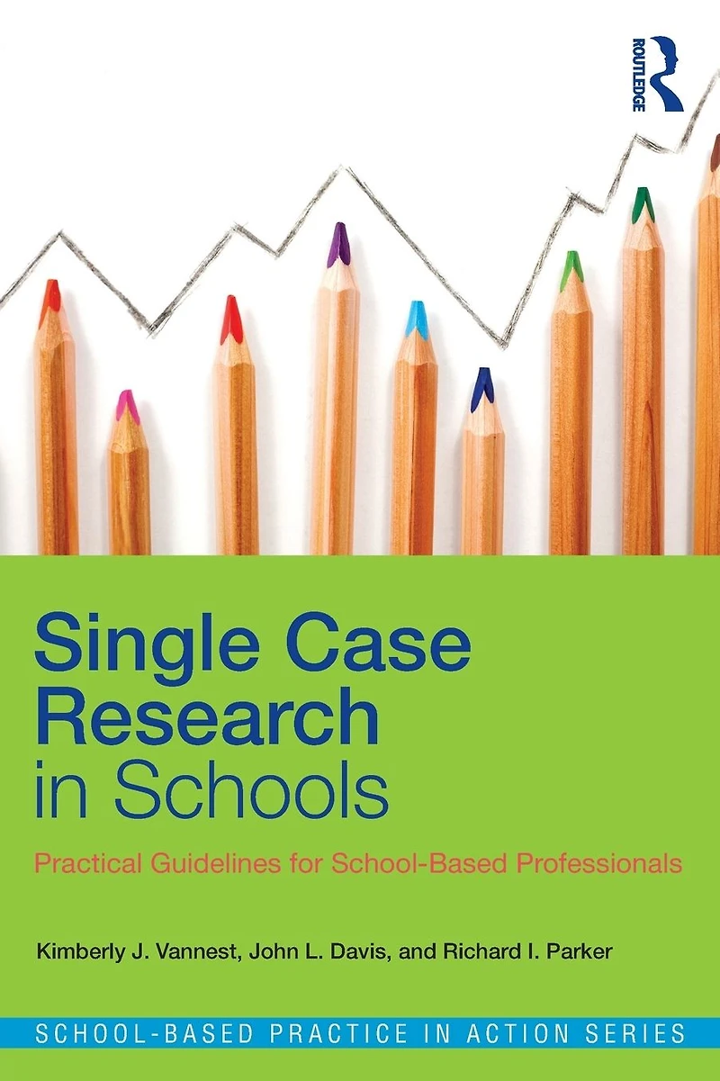 Single Case Research Schools: Practical Guidelines for School-Based Professionals