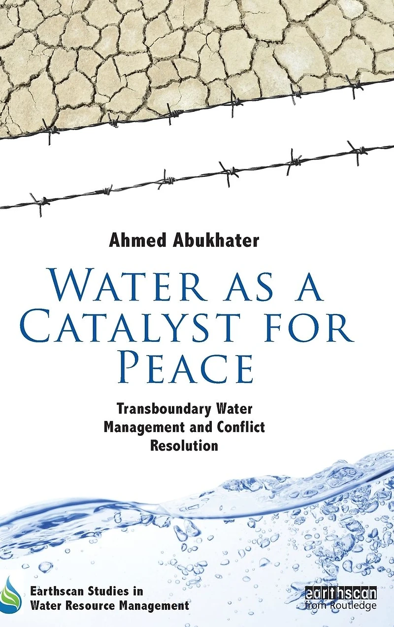 Water as a Catalyst for Peace: Transboundary Management and Conflict Resolution