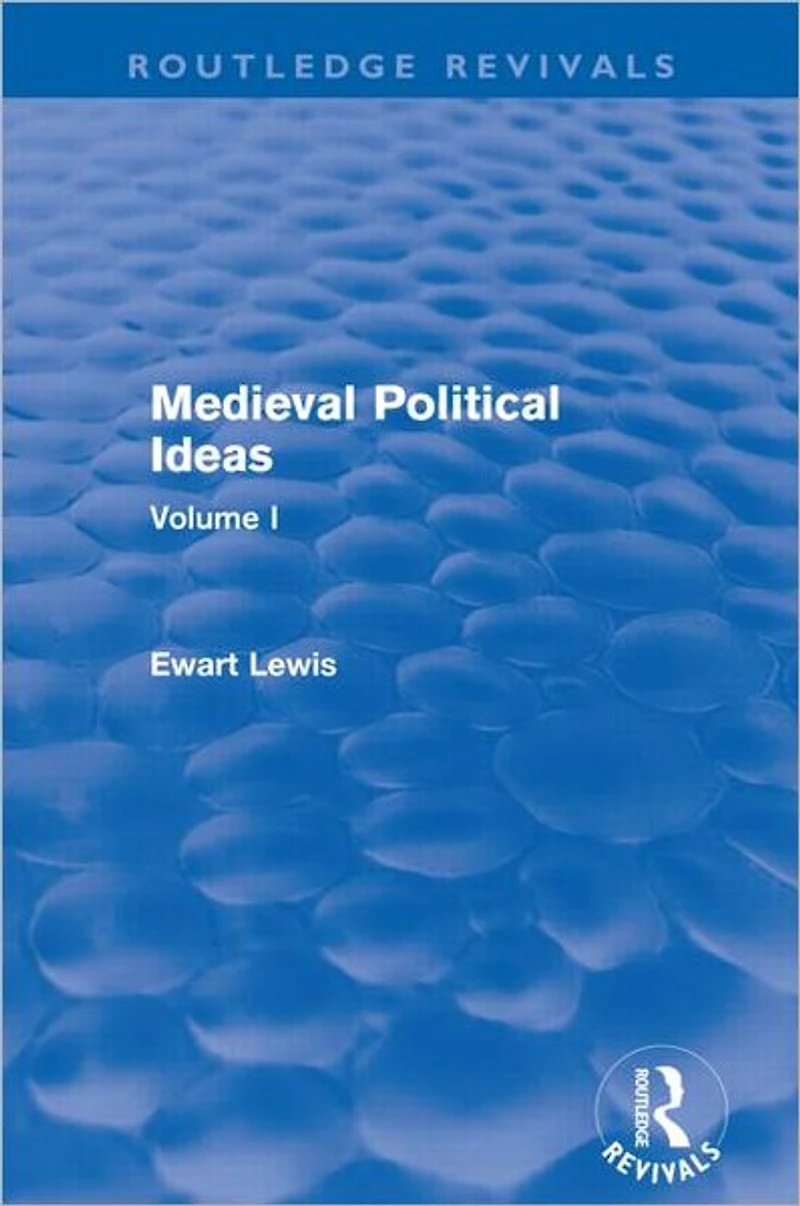 Medieval Political Ideas (Routledge Revivals): Volume I