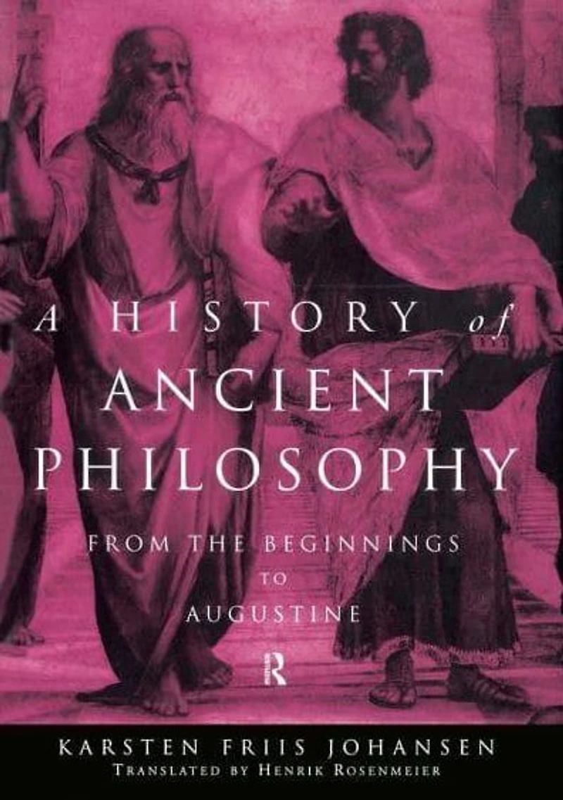 A History of Ancient Philosophy: From the Beginning to Augustine