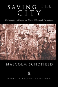 Saving the City: Philosopher-Kings and Other Classical Paradigms