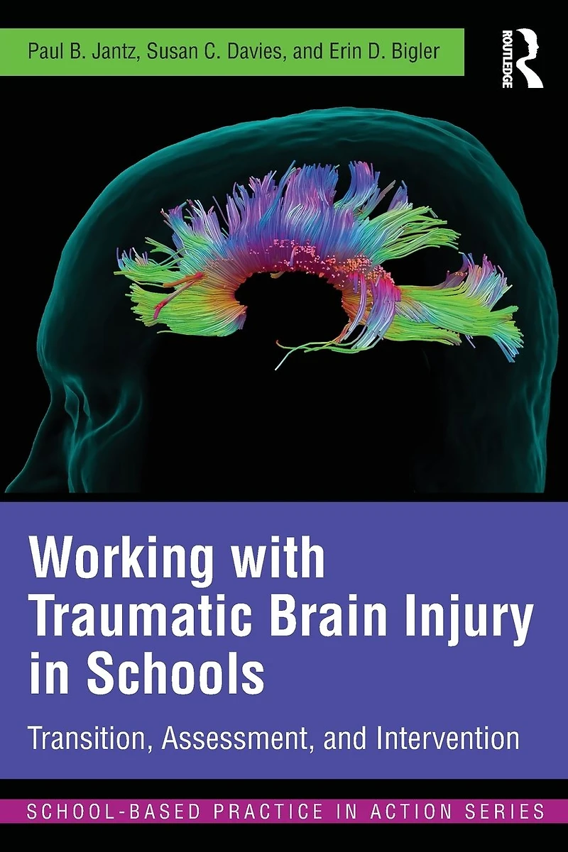 Working with Traumatic Brain Injury Schools: Transition, Assessment, and Intervention