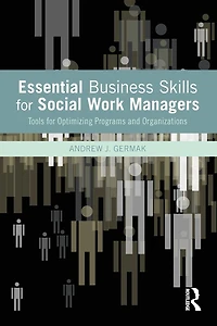 Essential Business Skills for Social Work Managers: Tools Optimizing Programs and Organizations